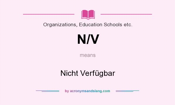 What does N/V mean? It stands for Nicht Verfügbar