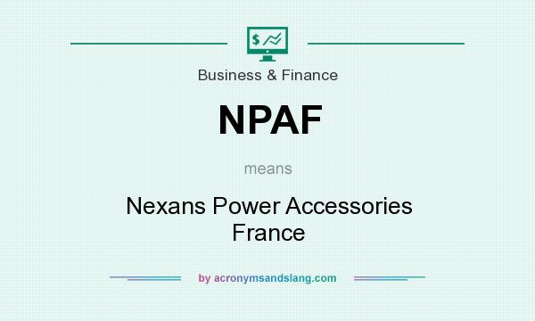 What does NPAF mean? It stands for Nexans Power Accessories France