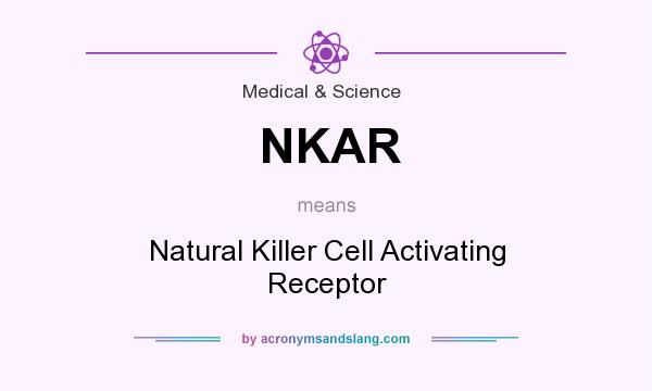 What does NKAR mean? It stands for Natural Killer Cell Activating Receptor