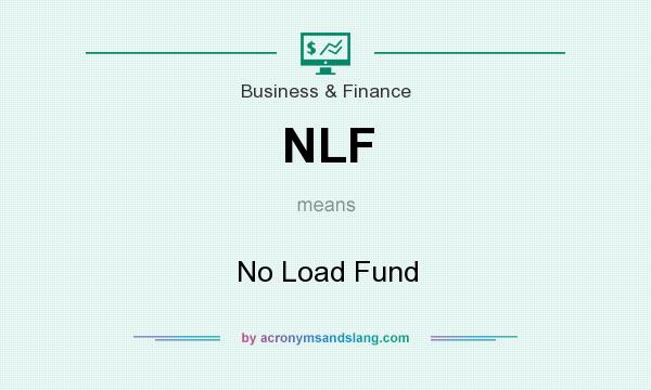 What does NLF mean? It stands for No Load Fund