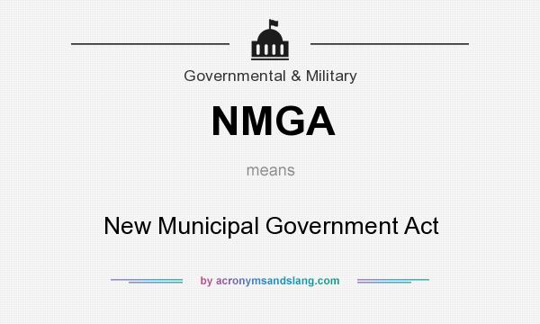 What does NMGA mean? It stands for New Municipal Government Act