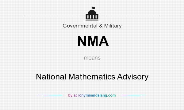 What does NMA mean? It stands for National Mathematics Advisory