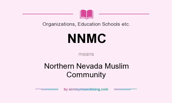 What does NNMC mean? It stands for Northern Nevada Muslim Community