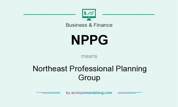 What does NPPG mean? It stands for Northeast Professional Planning Group