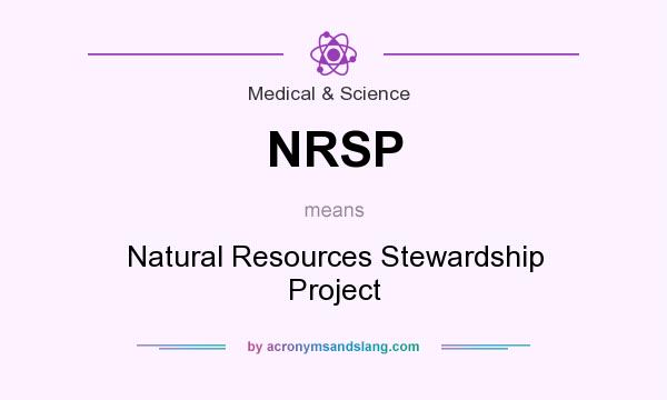 What does NRSP mean? It stands for Natural Resources Stewardship Project