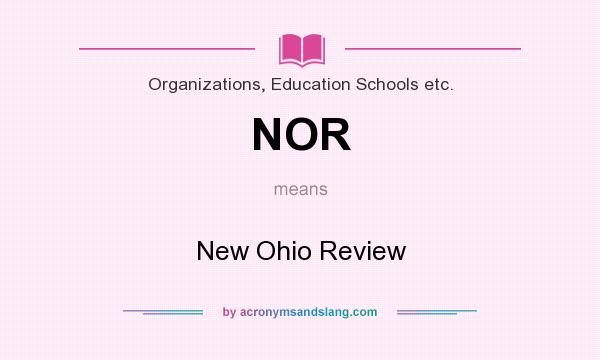 What does NOR mean? It stands for New Ohio Review