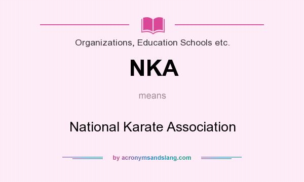 What does NKA mean? It stands for National Karate Association