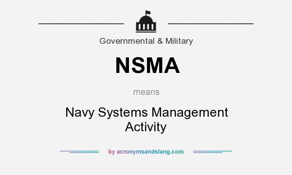 What does NSMA mean? It stands for Navy Systems Management Activity