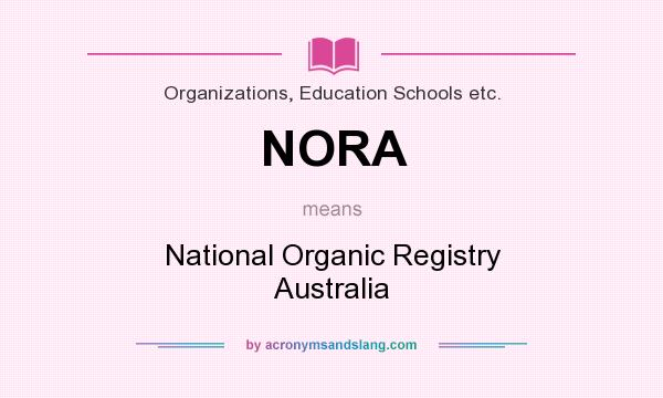 What does NORA mean? It stands for National Organic Registry Australia