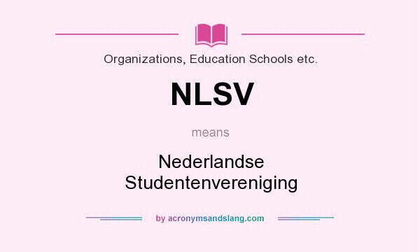 What does NLSV mean? It stands for Nederlandse Studentenvereniging