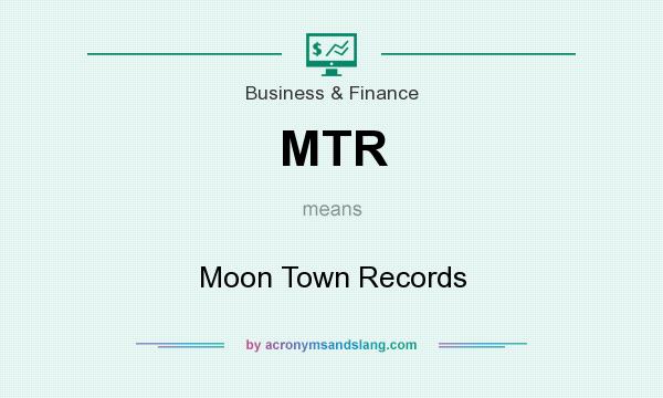 What does MTR mean? It stands for Moon Town Records