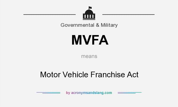 What does MVFA mean? It stands for Motor Vehicle Franchise Act