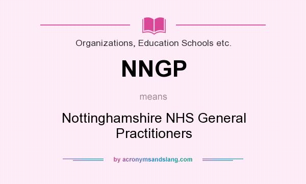 What does NNGP mean? It stands for Nottinghamshire NHS General Practitioners