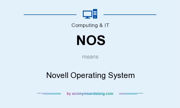 What does NOS mean? It stands for Novell Operating System