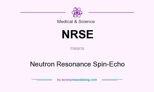 What does NRSE mean? It stands for Neutron Resonance Spin-Echo