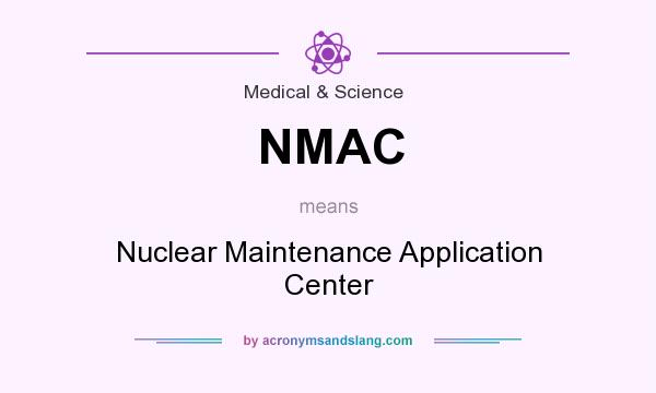 What does NMAC mean? It stands for Nuclear Maintenance Application Center