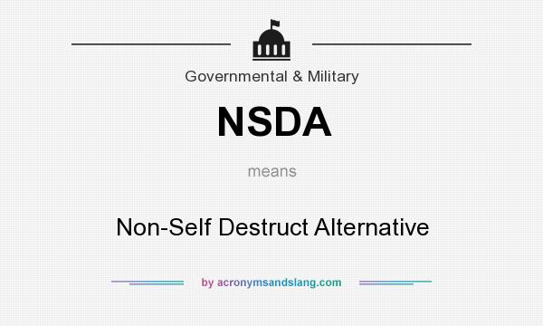 What does NSDA mean? It stands for Non-Self Destruct Alternative