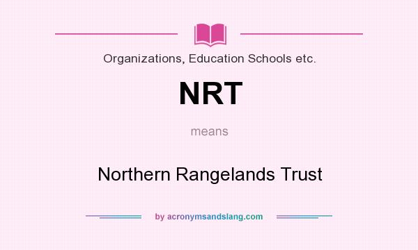What does NRT mean? It stands for Northern Rangelands Trust