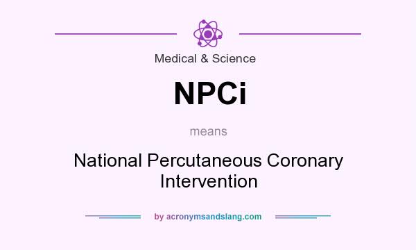 What does NPCi mean? It stands for National Percutaneous Coronary Intervention