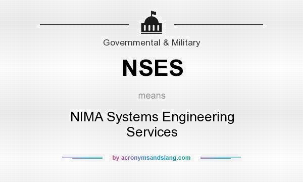 What does NSES mean? It stands for NIMA Systems Engineering Services