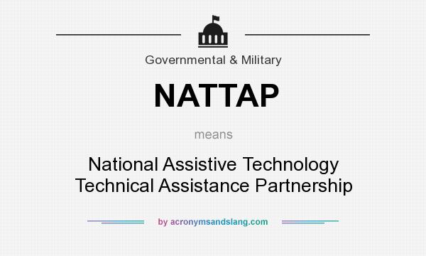What does NATTAP mean? It stands for National Assistive Technology Technical Assistance Partnership