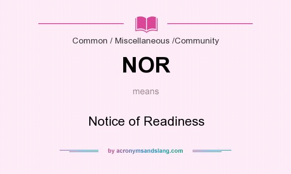 What does NOR mean? It stands for Notice of Readiness