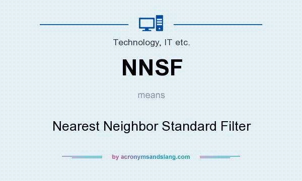 What does NNSF mean? It stands for Nearest Neighbor Standard Filter