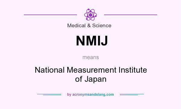 What does NMIJ mean? It stands for National Measurement Institute of Japan