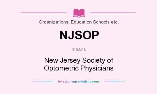 What does NJSOP mean? It stands for New Jersey Society of Optometric Physicians