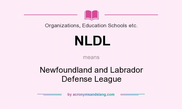 What does NLDL mean? It stands for Newfoundland and Labrador Defense League