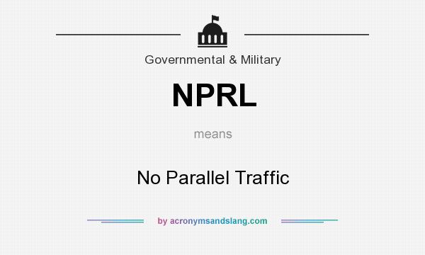 What does NPRL mean? It stands for No Parallel Traffic