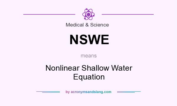 What does NSWE mean? It stands for Nonlinear Shallow Water Equation