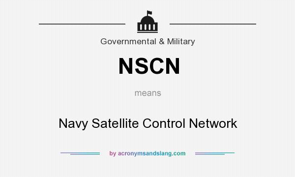 What does NSCN mean? It stands for Navy Satellite Control Network