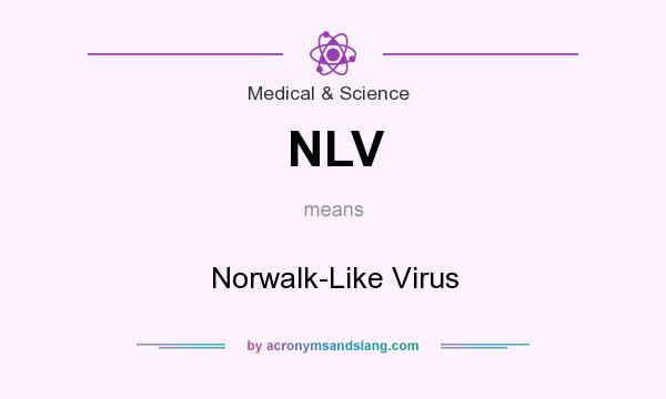 What does NLV mean? It stands for Norwalk-Like Virus