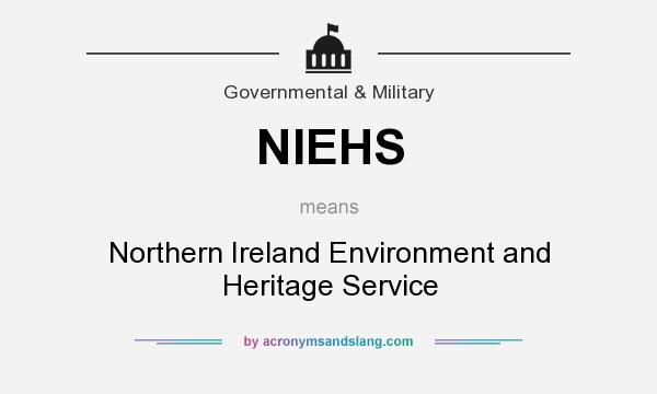 What does NIEHS mean? It stands for Northern Ireland Environment and Heritage Service