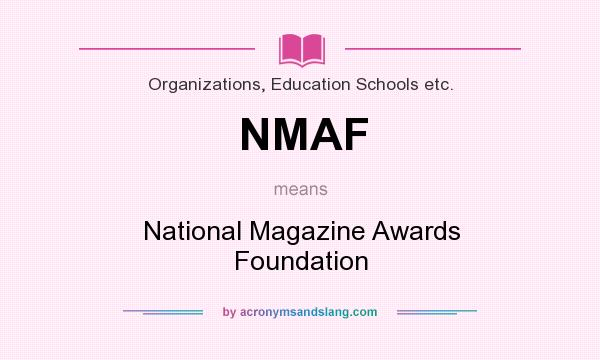 What does NMAF mean? It stands for National Magazine Awards Foundation