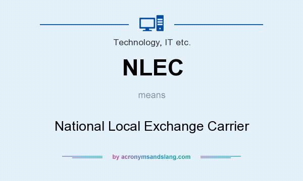 What does NLEC mean? It stands for National Local Exchange Carrier