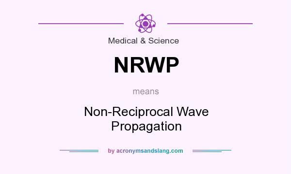 What does NRWP mean? It stands for Non-Reciprocal Wave Propagation