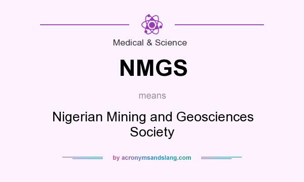 What does NMGS mean? It stands for Nigerian Mining and Geosciences Society