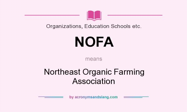 What does NOFA mean? It stands for Northeast Organic Farming Association