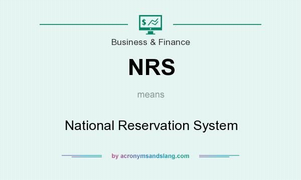 What does NRS mean? It stands for National Reservation System