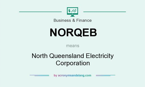 What does NORQEB mean? It stands for North Queensland Electricity Corporation