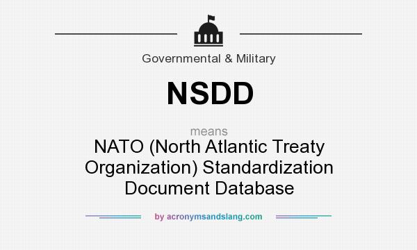 What does NSDD mean? It stands for NATO (North Atlantic Treaty Organization) Standardization Document Database