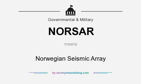 What does NORSAR mean? It stands for Norwegian Seismic Array