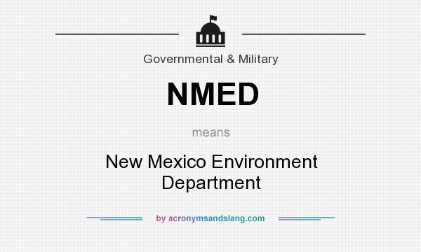 What does NMED mean? It stands for New Mexico Environment Department