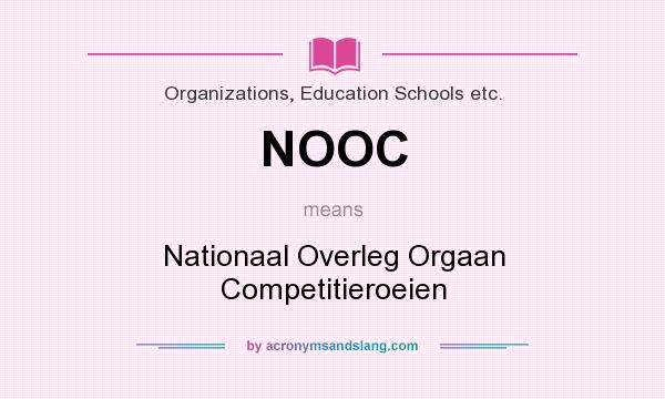 What does NOOC mean? It stands for Nationaal Overleg Orgaan Competitieroeien