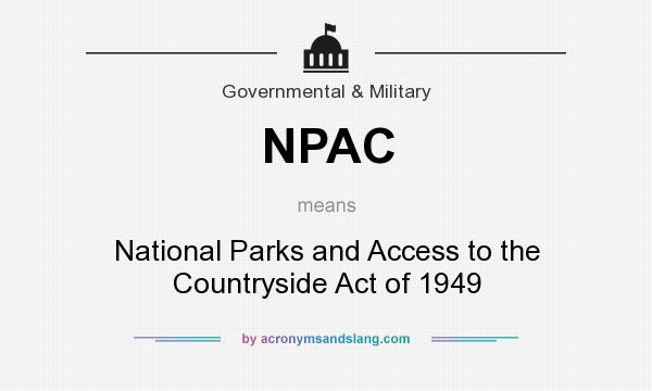 What does NPAC mean? It stands for National Parks and Access to the Countryside Act of 1949