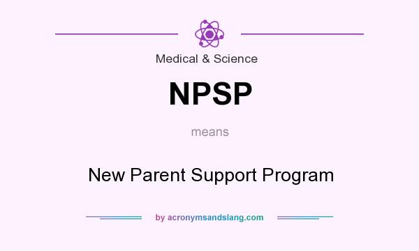 What does NPSP mean? It stands for New Parent Support Program