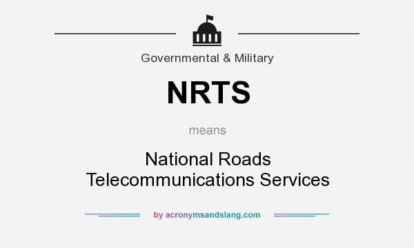 What does NRTS mean? It stands for National Roads Telecommunications Services