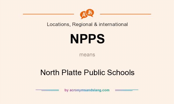 What does NPPS mean? It stands for North Platte Public Schools